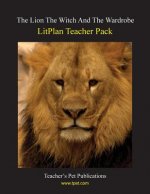 Litplan Teacher Pack: The Lion the Witch and the Wardrobe
