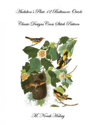 Audubon's Plate 12 Baltimore Oriole: Classic Designs Cross Stitch Pattern