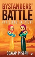 Bystanders' Battle: Civilians In Siege