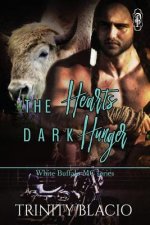 The Heart's Dark Hunger: White Buffalo MC Series