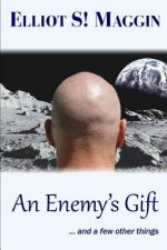 An Enemy's Gift: ... and a few other things