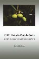 Faith Lives in Our Actions: God's Message in James Chapter 2