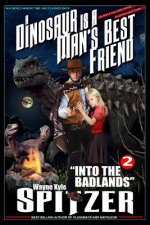 A Dinosaur Is a Man's Best Friend 2: Into the Badlands