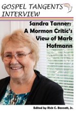 Sandra Tanner: A Mormon Critic's View of Mark Hofmann