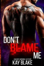 Don't Blame Me