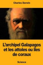L'archipel Galapagos et les attoles ou îles de coraux