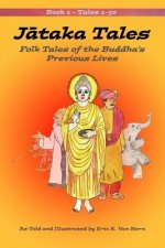 Jataka Tales: Volume 1: Folk Tales of the Buddha's Previous Lives