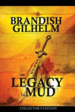 The Legacy of Mud: Collector's Edition