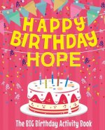 Happy Birthday Hope - The Big Birthday Activity Book: (Personalized Children's Activity Book)