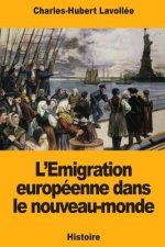 L'Emigration européenne dans le nouveau-monde
