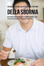 48 Ricette Veloci Ed Efficaci Per I Postumi Della Sbornia: Recupera Rapidamente E Naturalmente Con L'utilizzo Di Queste Potenti Ricette