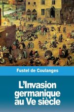 L'Invasion germanique au Ve si?cle