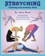 Stretching: Coloring & Activity Book (Extended): Stretching is one of Idan's interests. He has authored various of Books which giv