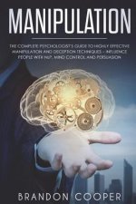 Manipulation: The Complete Psychologist's Guide to Highly Effective Manipulation and Deception Techniques - Influence People with NL