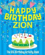 Happy Birthday Zion - The Big Birthday Activity Book: Personalized Children's Activity Book