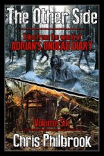 The Other Side: Tales from the World of Adrian's Undead Diary Volume Six