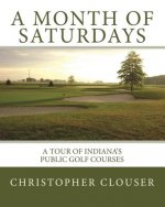 A Month of Saturdays: A Tour of Indiana's Public Golf Courses