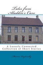Tales from Aladdin's Cave: A Loosely Connected Collection of Short Stories