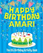 Happy Birthday Amari - The Big Birthday Activity Book: Personalized Children's Activity Book