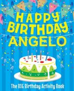 Happy Birthday Angelo - The Big Birthday Activity Book: Personalized Children's Activity Book