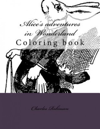 Alice's adventures in Wonderland: Coloring book