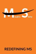 Micah's Story: Redefining MS