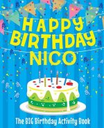 Happy Birthday Nico - The Big Birthday Activity Book: Personalized Children's Activity Book