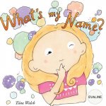 What's my name? EVALINE