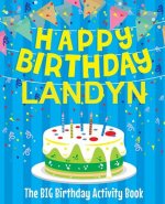 Happy Birthday Landyn - The Big Birthday Activity Book: Personalized Children's Activity Book