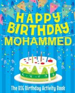 Happy Birthday Mohammed - The Big Birthday Activity Book: Personalized Children's Activity Book