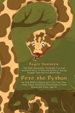 Pete the Python: The Real, Absolutely, Positively True and Exclusive Story of Pete the Python's 'Daring Escape' from the Fort Worth Zoo
