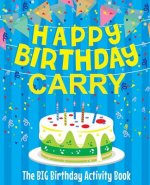 Happy Birthday Carry - The Big Birthday Activity Book: Personalized Children's Activity Book