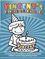 Vincent's Birthday Coloring Book Kids Personalized Books: A Coloring Book Personalized for Vincent that includes Children's Cut Out Happy Birthday Pos