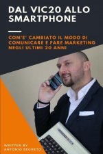 Dal Vic20 allo SmartPhone v.2: Com'e' cambiato il modo di comunicare e di fare Marketing negli ultimi 20 anni