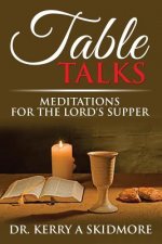 Table Talks: Meditations for the Lord's Supper