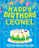 Happy Birthday Leonel - The Big Birthday Activity Book: Personalized Children's Activity Book