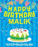 Happy Birthday Malik - The Big Birthday Activity Book: Personalized Children's Activity Book