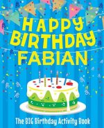 Happy Birthday Fabian - The Big Birthday Activity Book: Personalized Children's Activity Book