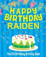 Happy Birthday Raiden - The Big Birthday Activity Book: Personalized Children's Activity Book