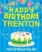 Happy Birthday Trenton - The Big Birthday Activity Book: Personalized Children's Activity Book