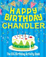 Happy Birthday Chandler - The Big Birthday Activity Book: Personalized Children's Activity Book