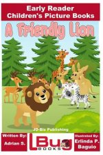 A Friendly Lion - Early Reader - Children's Picture Books