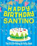 Happy Birthday Santino - The Big Birthday Activity Book: Personalized Children's Activity Book