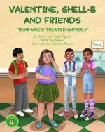 Valentine, Shell-B and Friends: Bear-Wee's Treated Unfairly