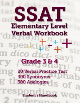 SSAT Elementary Level Verbal Workbook: Grade 3 and 4 -- 600 Practice Questions