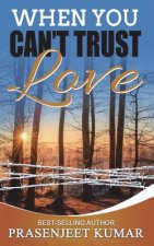 When You Can't Trust Love