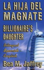 Billionaire's Daughter - La Hija del Magnate - 