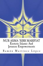 Nur Asma 'sirr Marifiat: Esoteric Islamic and Javanese Empowerments