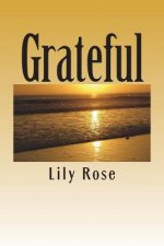 Grateful: You don't have to live a life of sorrow. Healing is possible!