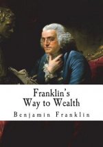 Franklin's Way to Wealth: 'Poor Richard Improved'